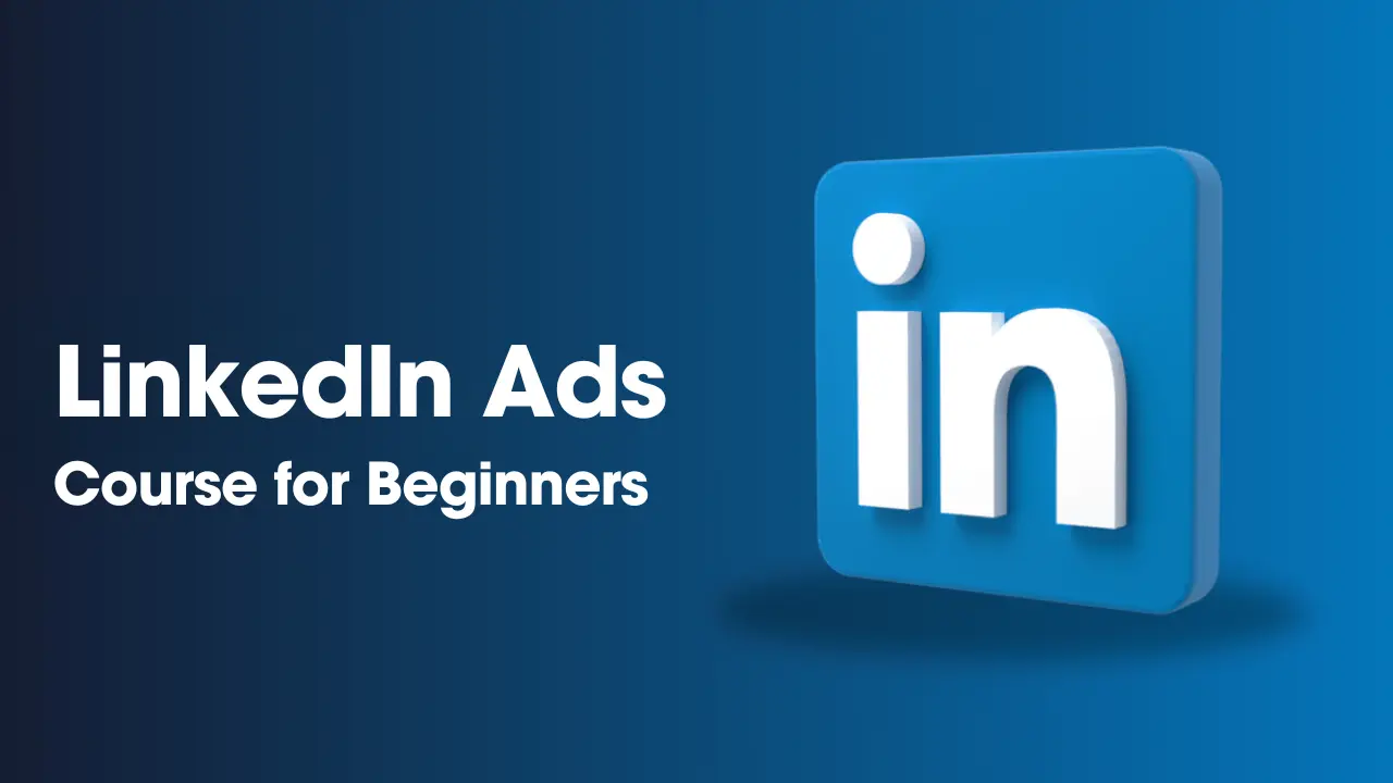 LinkedIn Ads Course